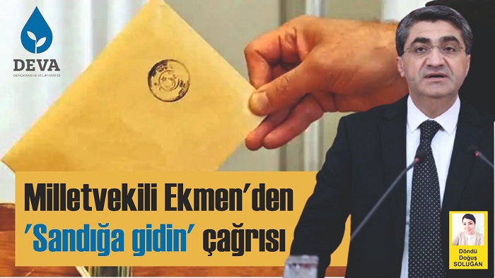 Ekmen’den ‘Sandığa gidin’ çağrısı 