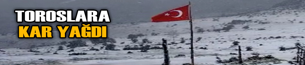 Toroslar'ın yüksek kesimlerinde kar yağışı etkili oluyor