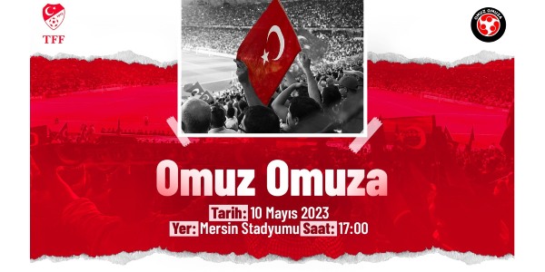 TFF Omuz Omuza Gösteri Maçı Mersin’de oynanacak