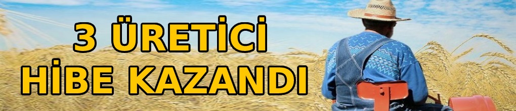 3 üretici hibe kazandı