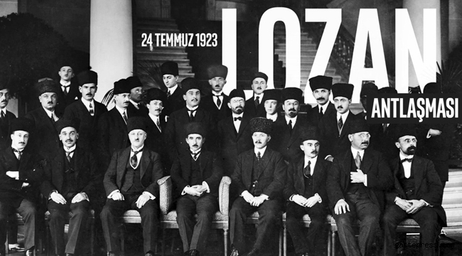 ‘LOZAN TÜRKİYE CUMHURİYETİ’NİN TAPU SENEDİ’