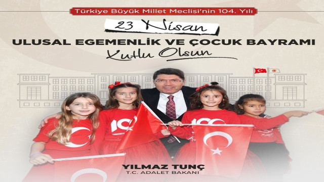 Bakan Tunç: ”Ulusal Egemenlik ve Çocuk Bayramı kutlu olsun”