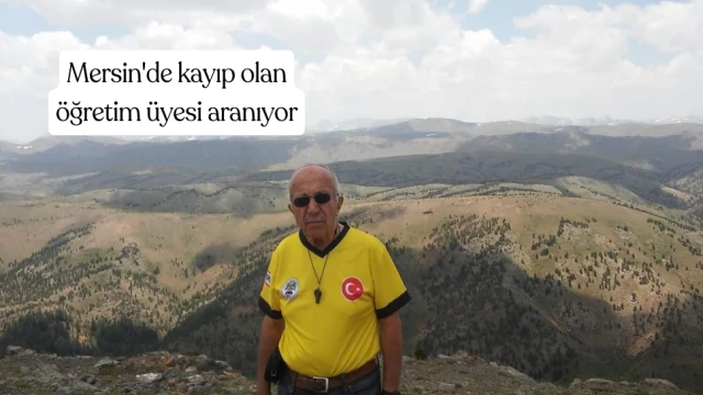 Mersin'de tırmanışa geldiği dağlık alanda kayıp olan emekli öğretim üyesi aranıyor