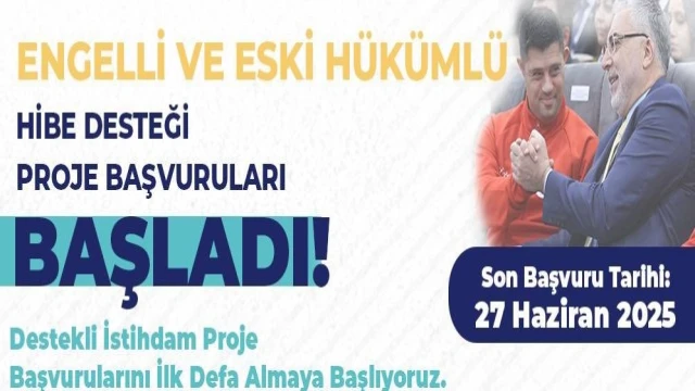 Eski hükümlü ve özel gereksinimli bireyler için istihdam desteği başladı